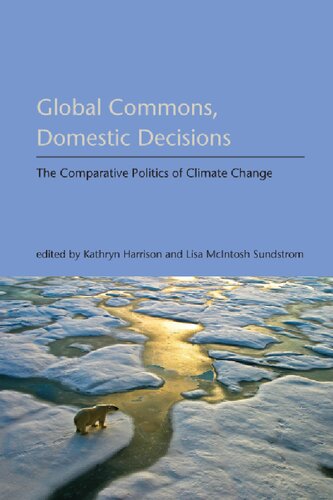 Global Commons, Domestic Decisions: The Comparative Politics of Climate Change