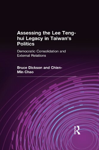 Assessing the Lee Teng-hui Legacy in Taiwan's Politics: Democratic Consolidation and External Relations