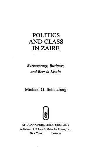 Politics and Class in Zaire: Bureaucracy, Business and Beer in Lisala