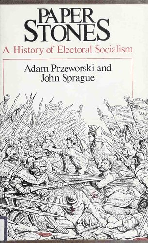 Paper stones : a history of electoral socialism