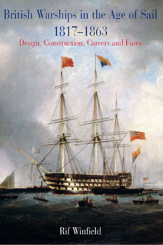 British Warships in the Age of Sail 1817-1863: Design, Construction, Careers and Fates