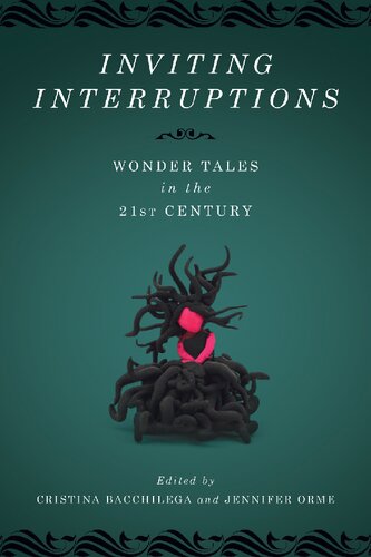 Inviting Interruptions: Wonder Tales in the Twenty-First Century