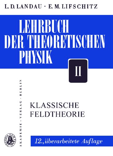 Lehrbuch der Theoretischen Physik - Band II - Klassische Feldtheorie