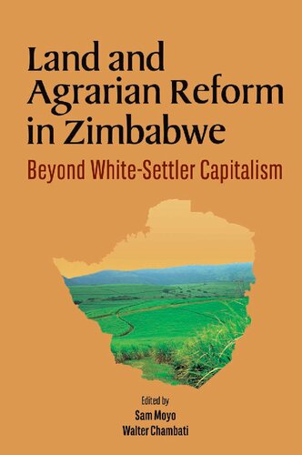 Land and Agrarian Reform in Zimbabwe: Beyond White-Settler Capitalism