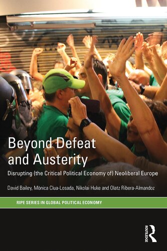 Beyond Defeat and Austerity: Disrupting (the Critical Political Economy of) Neoliberal Europe