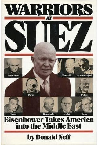 Warriors at Suez: Eisenhower Takes America into the Middle East