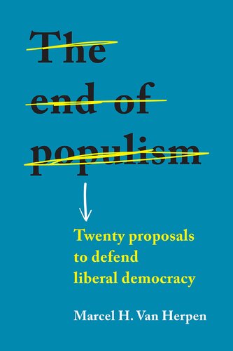 The End of Populism: Twenty Proposals to Defend Liberal Democracy
