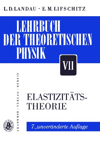 Lehrbuch der Theoretischen Physik - Band VII - Elastizitätstheorie