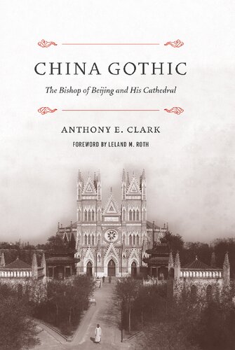 China Gothic: The Bishop of Beijing and His Cathedral