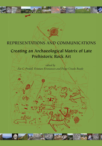 Representations and Communications: Creating an Archaeological Matrix of Late Prehistoric Rock Art (SARA (Oxbow Books))