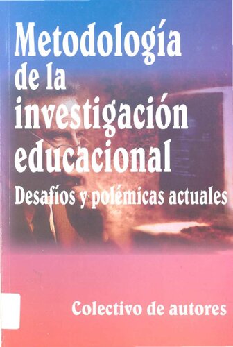 Metodología de la investigación educacional. Desafíos y polémicas actuales