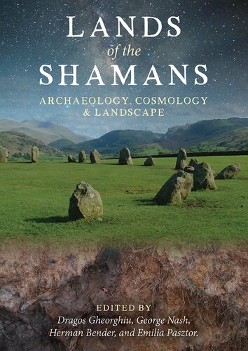 Lands of the Shamans: Archaeology, Cosmology and Landscape