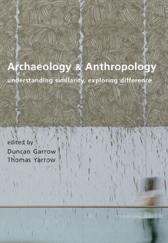 Archaeology and Anthropology: Understanding Similarity, Exploring Difference