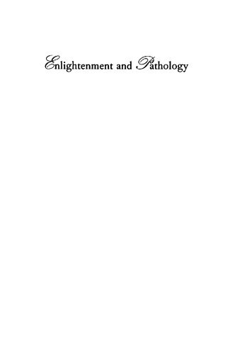 Enlightenment and pathology : sensibility in the literature and medicine of eighteenth-century France