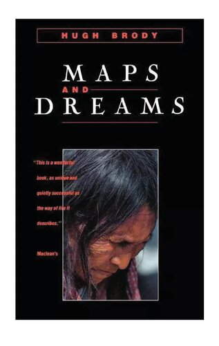 Maps and Dreams: Indians And The British Columbia Frontier