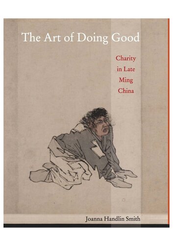 The Art of Doing Good: Charity in Late Ming China