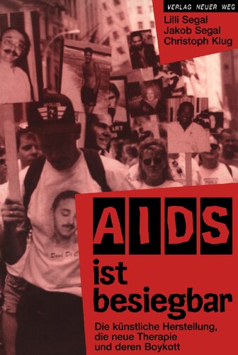 AIDS ist besiegbar - Die künstliche Herstellung, die neue Therapie und deren Baykott