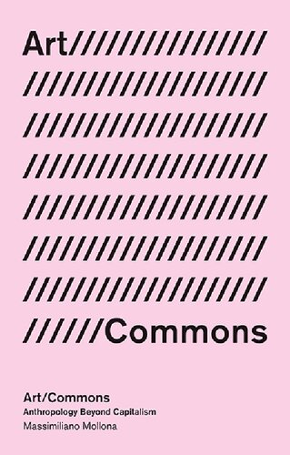 Art/Commons : Anthropology Beyond Capitalism