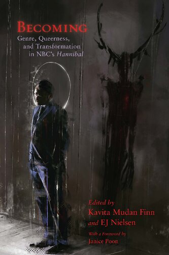 Becoming: Genre, Queerness, and Transformation in NBC’s Hannibal (Television and Popular Culture)