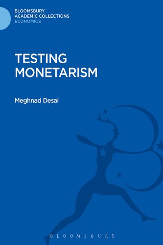 Testing Monetarism (Bloomsbury Academic Collections: Economics)