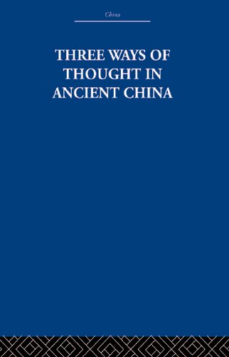Three Ways of Thought in Ancient China (China: History, Philosophy, Economics)