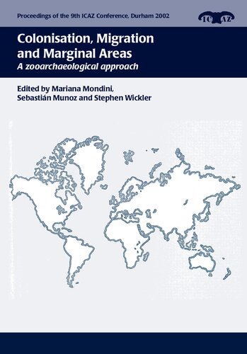 Colonisation, Migration, and Marginal Areas: A Zooarchaeological Approach