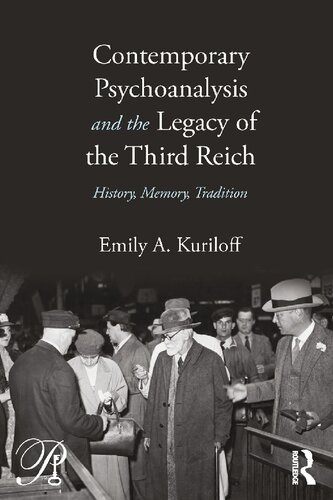 Contemporary Psychoanalysis and the Legacy of the Third Reich: History, Memory, Tradition