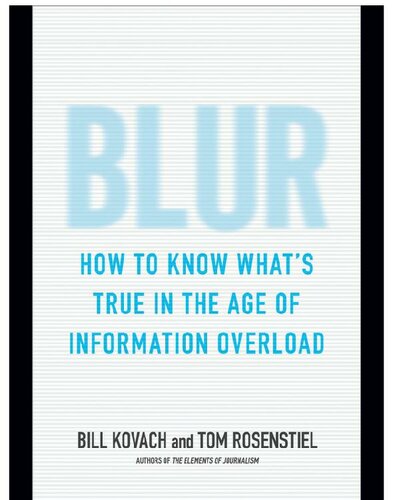Blur; How to Know What’s True in the Age of Information Overload