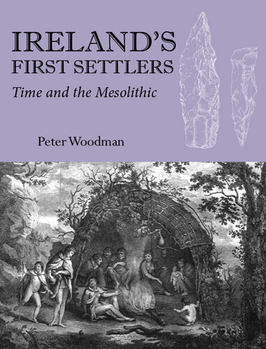 Ireland's First Settlers: Time and the Mesolithic
