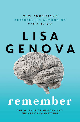 Remember: The Science of Memory and the Art of Forgetting