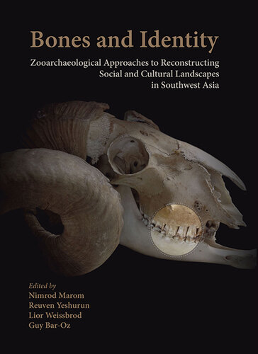 Bones and Identity: Zooarchaeological Approaches to Reconstructing Social and Cultural Landscapes in Southwest Asia
