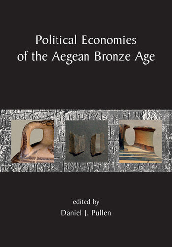 Political Economies Of The Aegean Bronze Age: Papers From The Langford Conference, Florida State University, Tallahassee 22 24 February 2007