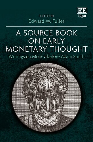A Source Book on Early Monetary Thought: Writings on Money Before Adam Smith