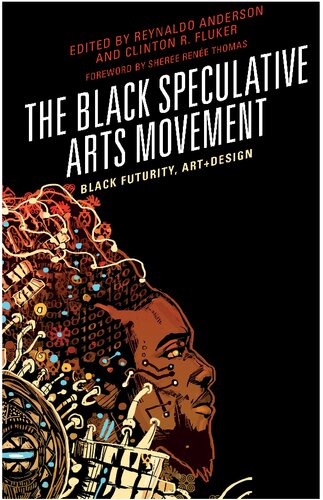 The Black Speculative Arts Movement: Black Futurity, Art+Design