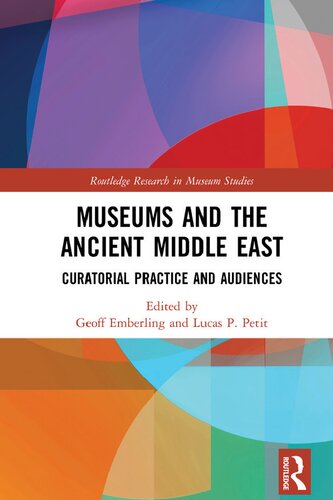 Museums and the Ancient Middle East: Curatorial Practice and Audiences