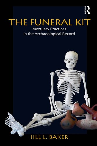 The Funeral Kit: Mortuary Practices in the Archaeological Record