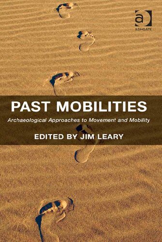 Past Mobilities: Archaeological Approaches to Movement and Mobility