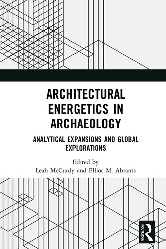 Architectural Energetics in Archaeology: Analytical Expansions and Global Explorations
