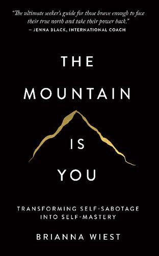 The Mountain Is You: Transforming Self-Sabotage Into Self-Mastery
