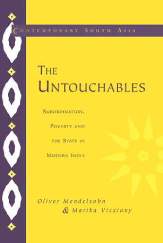 The Untouchables: Subordination, poverty and the state in modern India