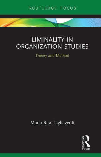 Liminality in Organization Studies: Theory and Method