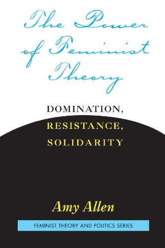 The Power of Feminist Theory: Domination, Resistance, Solidarity