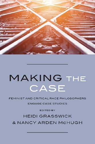 Making the Case: Feminist and Critical Race Philosophers Engage Case Studies