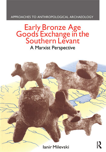 Early Bronze Age Goods Exchange in the Southern Levant: A Marxist Perspective