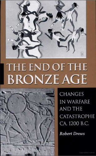 The End of the Bronze Age: Changes in Warfare and the Catastrophe ca. 1200 B.C. - Third Edition
