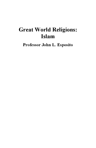 Great World Religions: Islam - The Teaching Company