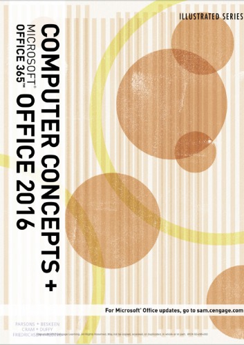 Illustrated Computer Concepts and Microsoft® Office 365 & Office 2016, 1st Edition