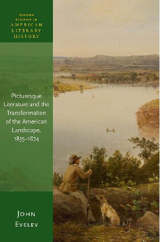 Picturesque Literature and the Transformation of the American Landscape, 1835–1874