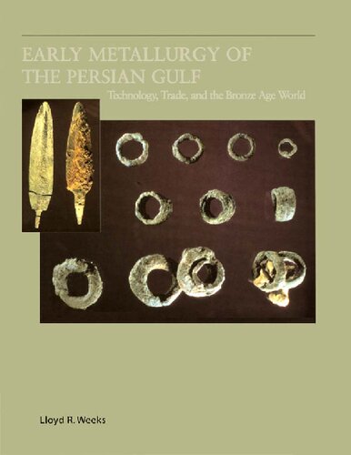 Early Metallurgy of the Persian Gulf: Technology, Trade, and the Bronze Age World