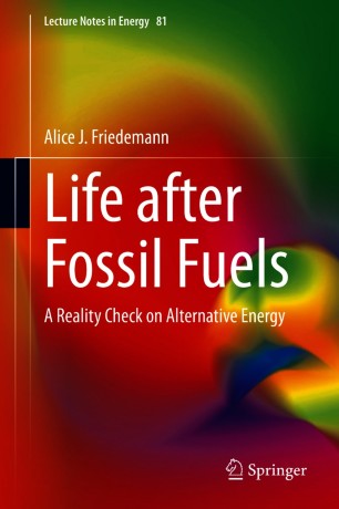 Life After Fossil Fuels: A Reality Check on Alternative Energy
